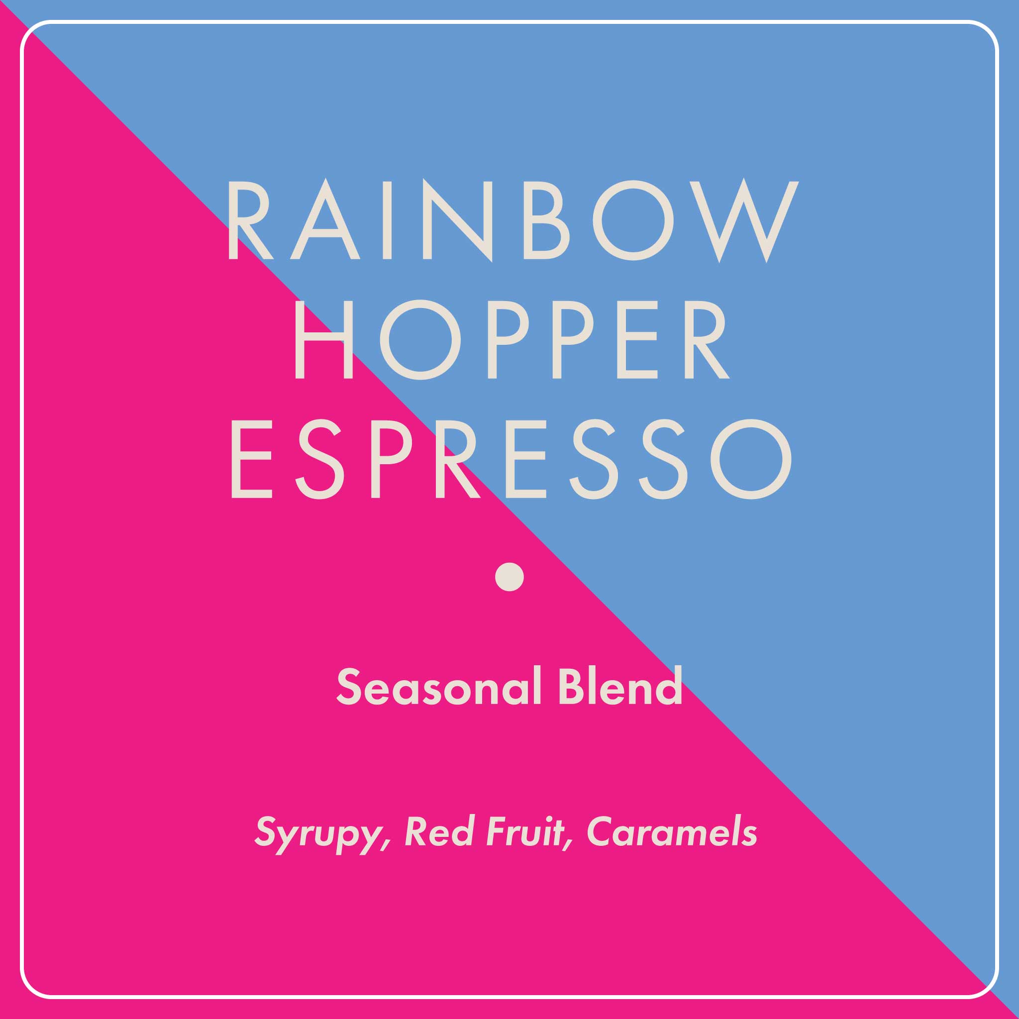 Rainbow Hopper Espresso packshot